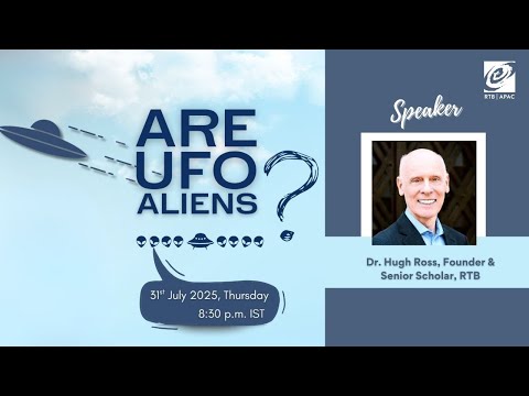 Are UFO aliens? - Dr. Hugh Ross