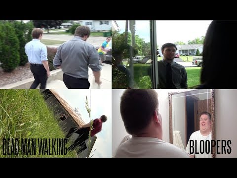 Dead Man Walking Bloopers (Summer 2016)