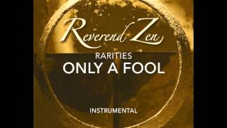 Reverend Zen-Rarities-Only A Fool-Instrumental