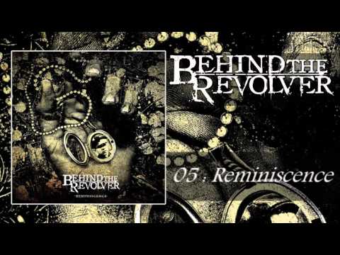 Behind The Revolver - Reminiscence (Audio)