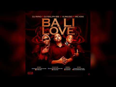 Dj Inno & Dj Ralph Bb  - Ba Li Love {Ft Kjm ,McKiki & Madner}