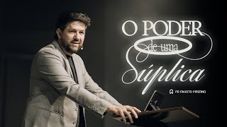 O Poder de uma Súplica | Pr. Fausto Piperno