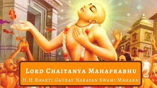LORD CHAITANYA MAHAPRABHU DAY - 1 | H.H. BHAKTI GAURAV NARAYAN SWAMI MAHARAJ