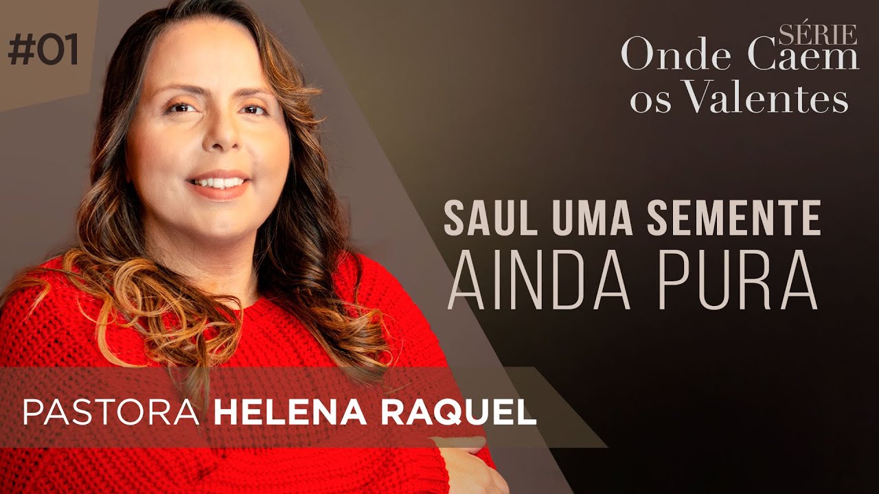 #01 Série "Onde Caem os Valentes" - Saul Uma Semente Ainda Pura