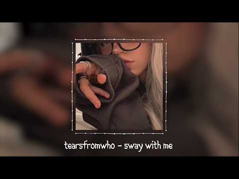 tearsfromwho - Sway With Me (Intro Loop)