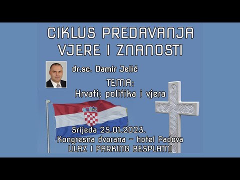 Vjera i znanost: dr.sc. Damir Jelić _Hrvati; politika i vjera
