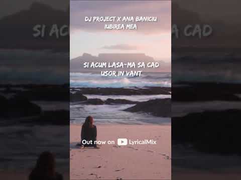 DJ Project X Ana Baniciu - Iubirea mea (Versuri/Lyrics) #shorts #viral