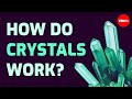 How do crystals work? - Graham Baird