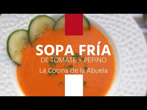 Sopa fría de tomate y pepino. La Cocina de la Abuela