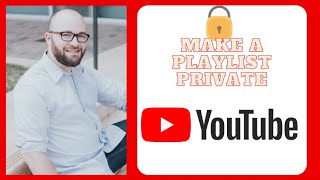 How to Make YouTube Playlist Private 2021