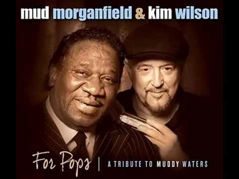 MUD MORGANFIELD - JUST TO BE WITH YOU - KIM WILSON HARP