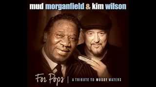 MUD MORGANFIELD - JUST TO BE WITH YOU - KIM WILSON HARP