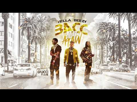 Yella Beezy - Bacc At It Again (Clean) ft. Quavo X Gucci Mane