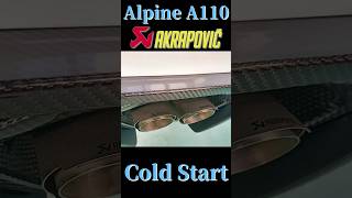 Alpine A110 Cold Start | Loud Akrapovič Exhaust #alpine  #A110 #akrapovic #exhaust #coldstart