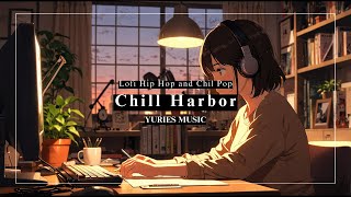 Chill Harbor: Lofi Chill Hip Hop for Relaxation / YURIES