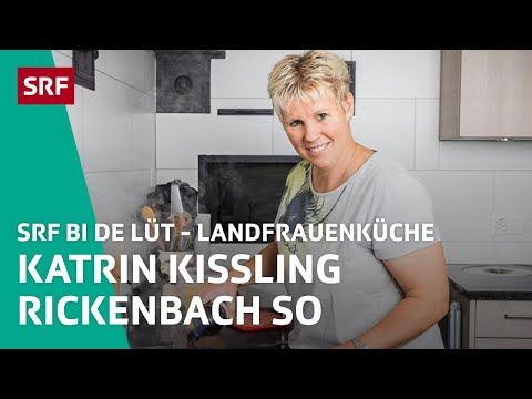 Katrin Kissling, Rickenbach SO | Landfrauenküche 2018 – SRF bi de Lüt | SRF