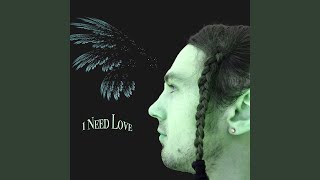 I Need Love