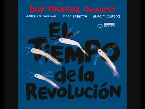 Erik Truffaz Quartet  – El Tiempo De La Revolución 2012   Album