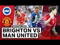 Brighton 1-0 Manchester United | LIVE STREAM Watchalong