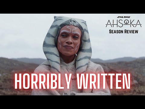 Ahsoka - A Master Class in AWFUL Writing | Season 1 Review