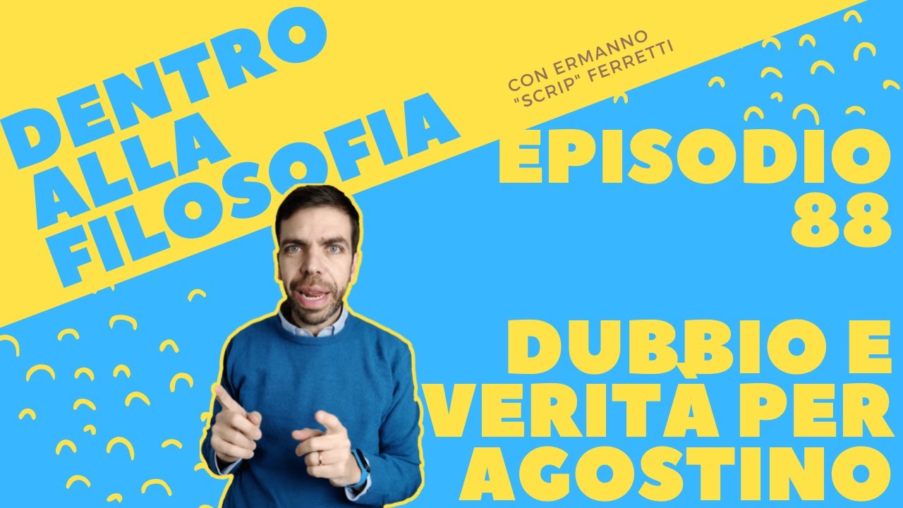 Dubbio e verità per Agostino [Dentro alla filosofia, episodio 88]