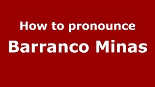 How to pronounce Barranco Minas