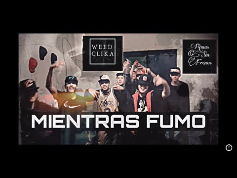 RIMAS-SIN-FRENOS .FT  WEED CLIKA  //MIENTRAS FUMO  //(VIDEO OFICIAL 2021)