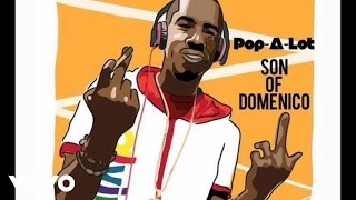 Pop-A-Lot - Son Of Domenico (Audio)