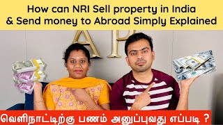 How can NRI Sell property in India & Send money to Abroad | வெளிநாட்டிற்கு பணம் அனுப்புவது எப்படி?
