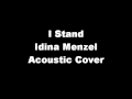 "I Stand" by Idina Menzel (Acoustic Cover) 