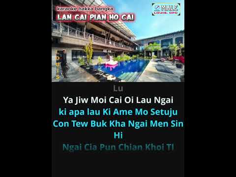 lan cai pien ho cai - karaoke hakka bangka