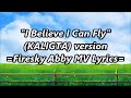 "I Believe I Can Fly" (KALIGTA) version Lyrics ...