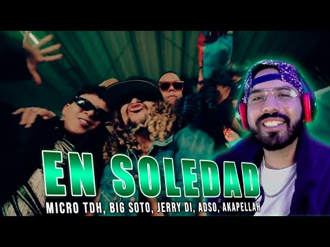 EN SOLEDAD - Micro TDH, Big Soto, Jerry Di, ADSO, Akapellah | REACCIÓN