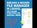 Building A Modern File Manager In Laravel With Folder Structures Like Google Drive