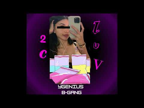 YGenius X B-Gang - 2C LUV (Audio Oficial)