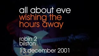 All About Eve - Wishing The Hours Away - 13/12/2001 - Bilston Robin 2