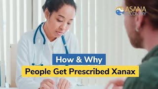 How & Why People Get Prescribed Xanax