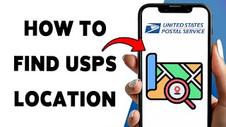 How To Find USPS Location | Locate Your Nearest USPS Post Office 2025