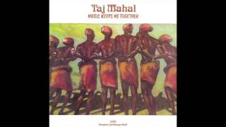 Taj Mahal - Music Keeps Me Together (1975)