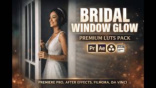 Bridal Window Glow LUTs Pack 💍✨ | Soft Romantic Wedding Film Color Grading for Videos