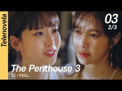[Multi-Sub/FULL] The Penthouse 3 EP03 (2/3) | 펜트하우스3