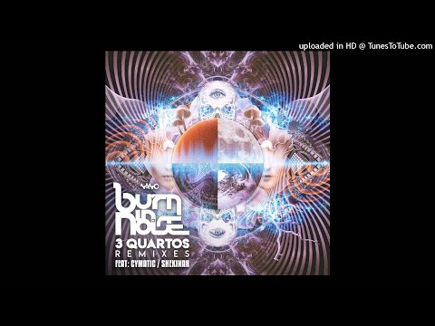 Burn in Noise - 3 Quartos (Shekinah Remix)