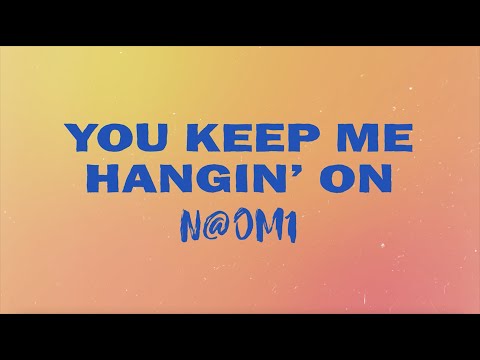 N@OM1 - Keep Me Hangin On (Original Lyrics Video)