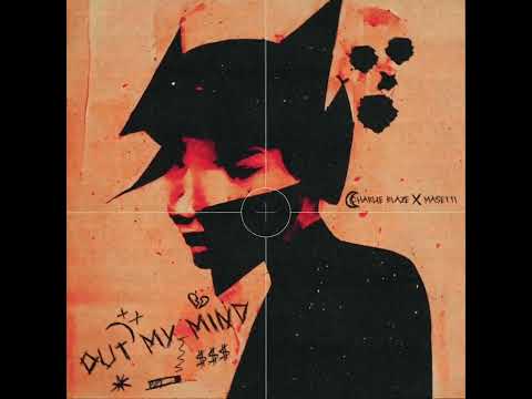 Charlie Blaze - Out My Mind (Ft. Masetti) [Audio Only]