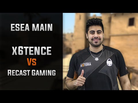 x6tence VS Recast Gaming  | ESEA Main