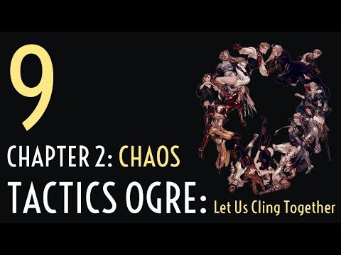 Chapter 2.9 - Let's Play Tactics Ogre: Let Us Cling Together (Chaos)