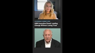 HBR Executive Panel: Leading Change Without Losing Trust