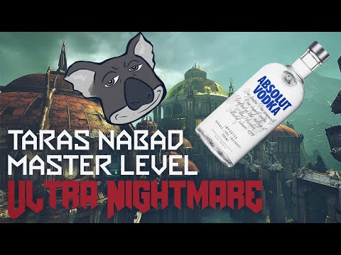 Drunk Playthrough of Taras Nabad Master Level (Ultra Nightmare)