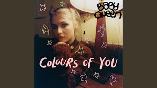 Baby Queen - Colours Of You Lyrics Meaning | Lyreka