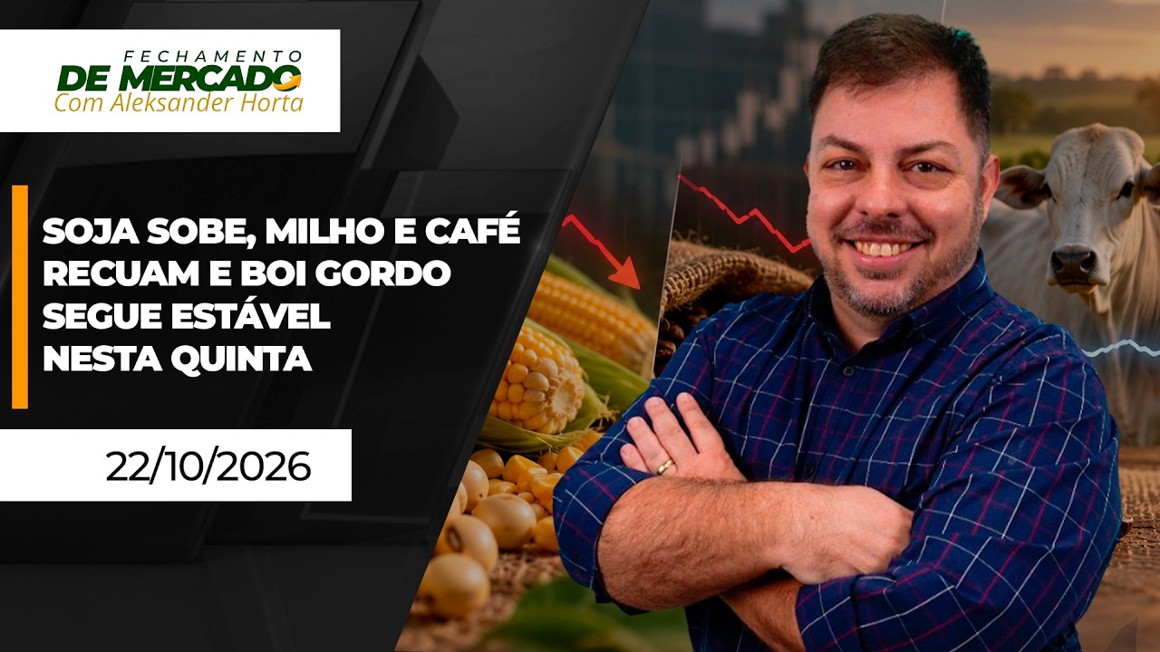 FECHAMENTO DE MERCADO - Soja sobe, milho e café recuam e boi gordo segue estável nesta quinta